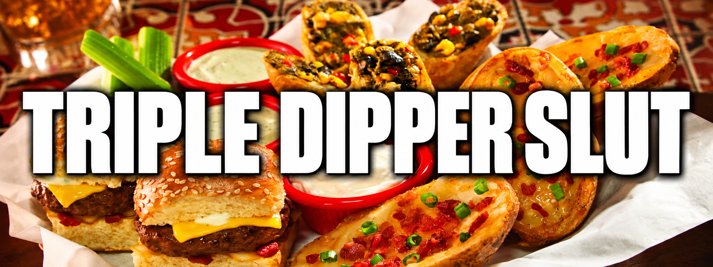 Triple Dipper Slut lettering over an appetizer and food background